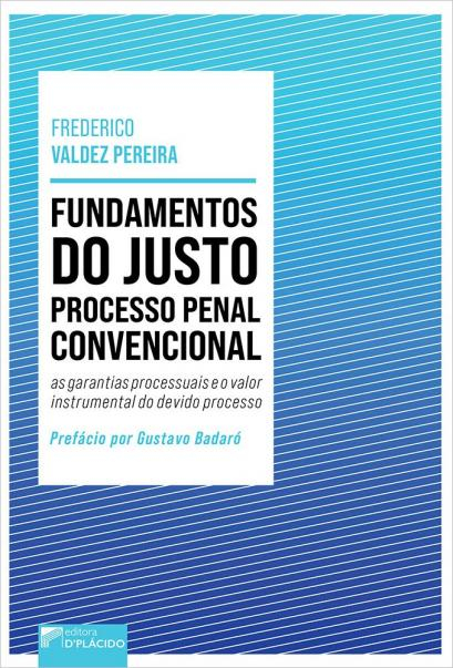 fundamentos do justo processo penal convencional as garantias processuais e o valor instrumental do devido processo cbf01fdfb9960e221a2a2b78e81694b4 1