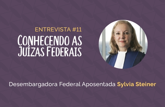 Conhecendo as Juízas Federais #11 – Sylvia Steiner